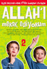 ALLAHI MERAK EDİYORUM 2