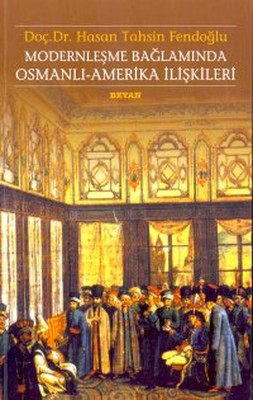 Modernleşme Bağlamında Osmanlı Amerika İlişkileri