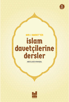 Asrı Saadetten İslam Davetçilerine Dersler