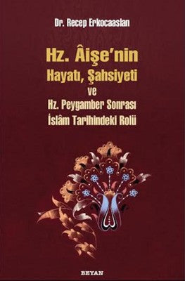 Hz.Aişe nin Hayatı Şahsiyeti