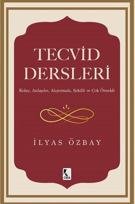 Tecvid Dersleri: Kolay Anlasilir Alistirmali Sekilli ve Çok Örnekli