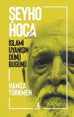 Şeyho Hoca İslami Uyanışın Dünü Bugünü