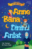 Anne Bana Dinimi Anlat