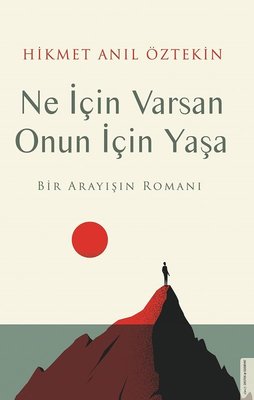 Ne İçin Varsan Onun İçin Yaşa