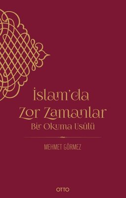 İslam’da Zor Zamanlar Bir Okuma Usulü