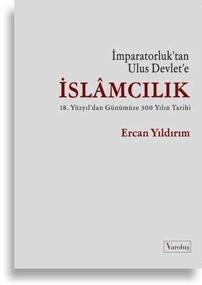 İmparatorluk’tan Ulus Devlet’e İslamcılık