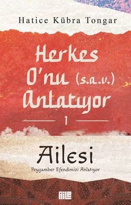 Herkes O’nu Anlatıyor 1 (Ailesi Peygamber Efendimizi Anlatıyor)