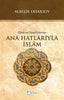 Dava Ve Davet Erlerine - Ana Hatlarıyla İslam