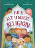 Hier ist unsere Religion