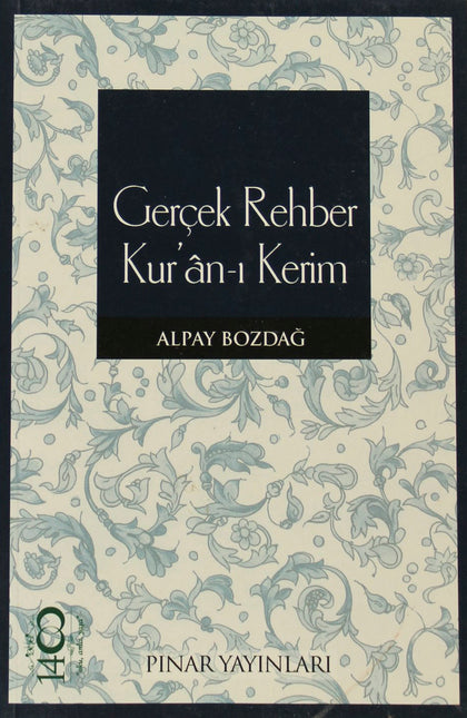 Gerçek Rehber Kur’an-ı Kerim