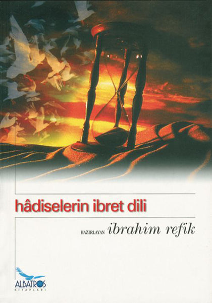 Hâdiselerin İbret Dili