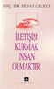 İletişim Kurmak İnsan Olmaktır