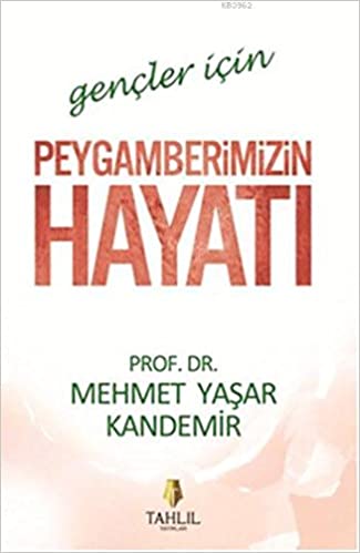 Gençler İçin Peygamberimizin Hayatı