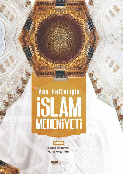 Ana Hatlarıyla İslam Medeniyeti