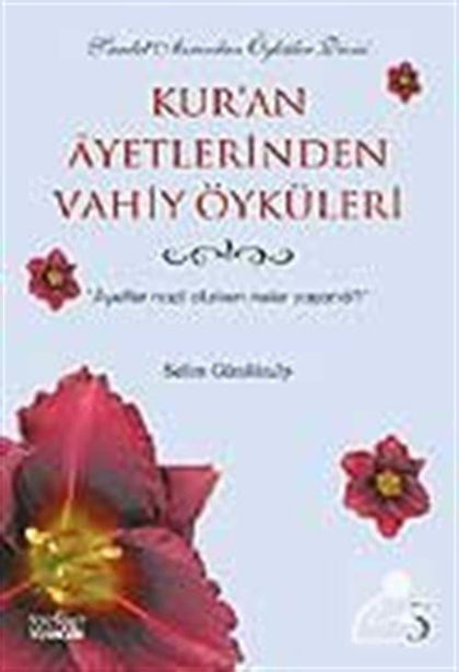 Kur´an Ayetlerinden Vahiy Öyküleri-5