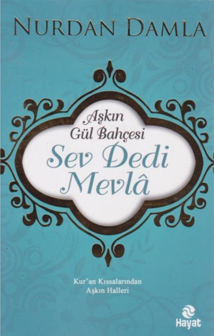 Aşkın Gül Bahçesi Sev Dedi Mevla