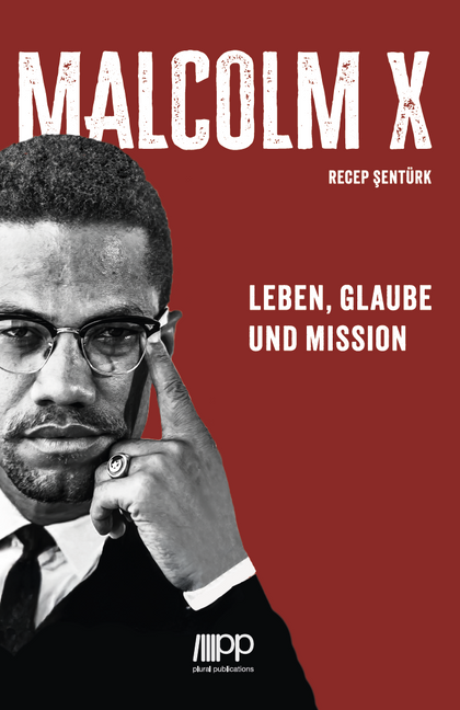 Malcolm X - Leben, Glaube und Mission