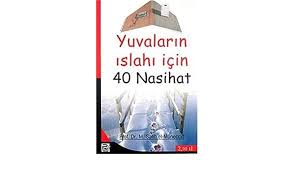 Yuvaların Islahı için 40 Nasihat