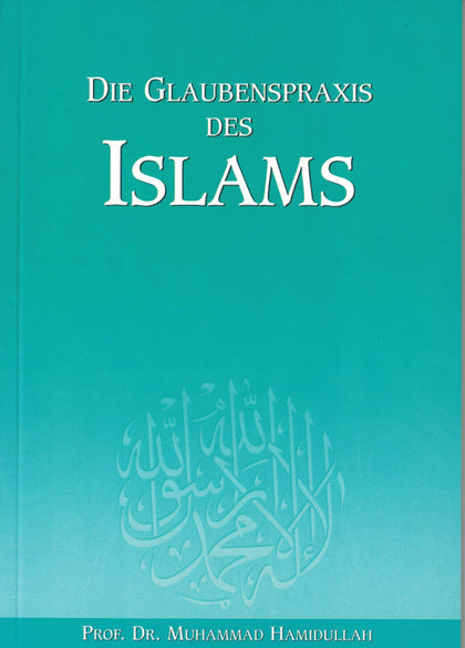 Die Glaubenspraxis des Islams