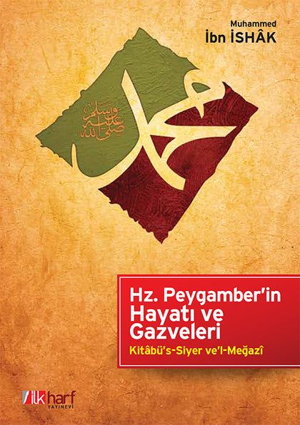 Hz.Peygamberin Hayatı ve Gazveleri