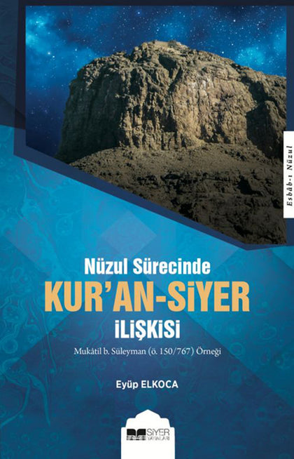 Nüzul Sürecinde Kur’an-Siyer İlişkisi