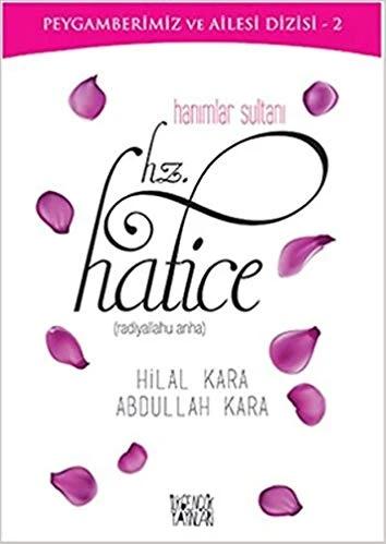 Hanımlar Sultanı Hz.Hatice