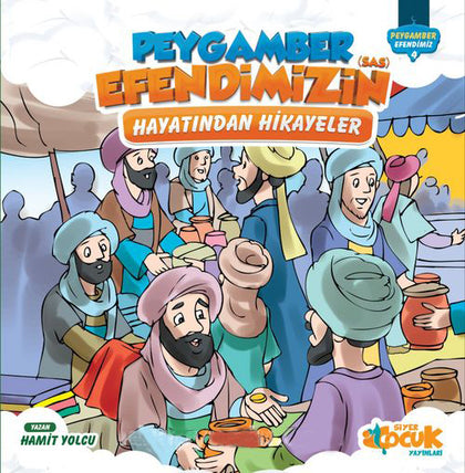 Peygamber Efendimizin Hayatından Hikayeler