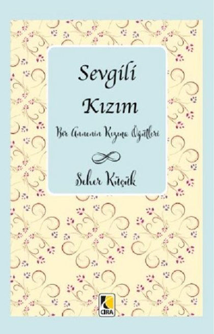 Sevgili Kızım - Bir Annenin Kızına Öğütleri