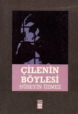 Çilenin Böylesi