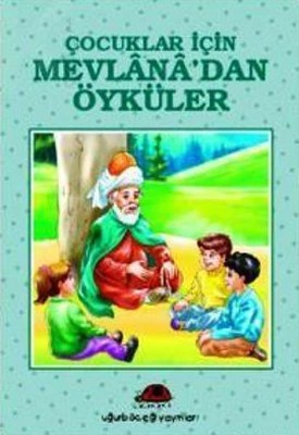 Çocuklar İçin Mevlanadan Öyküler